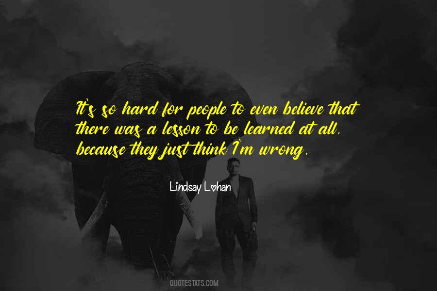 Hard Lessons Learned Quotes #216271