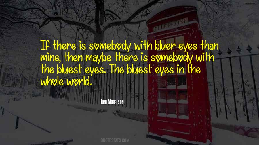 Bluest Eyes Quotes #291555