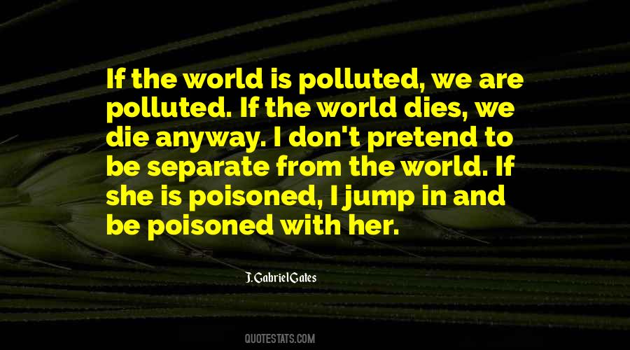 Is Polluted Quotes #520761