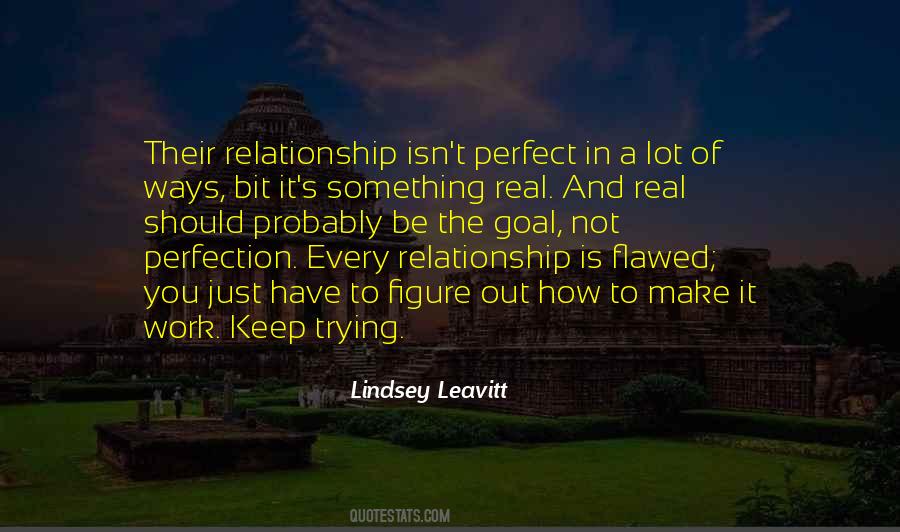No Relationship Is Perfect Quotes #472163