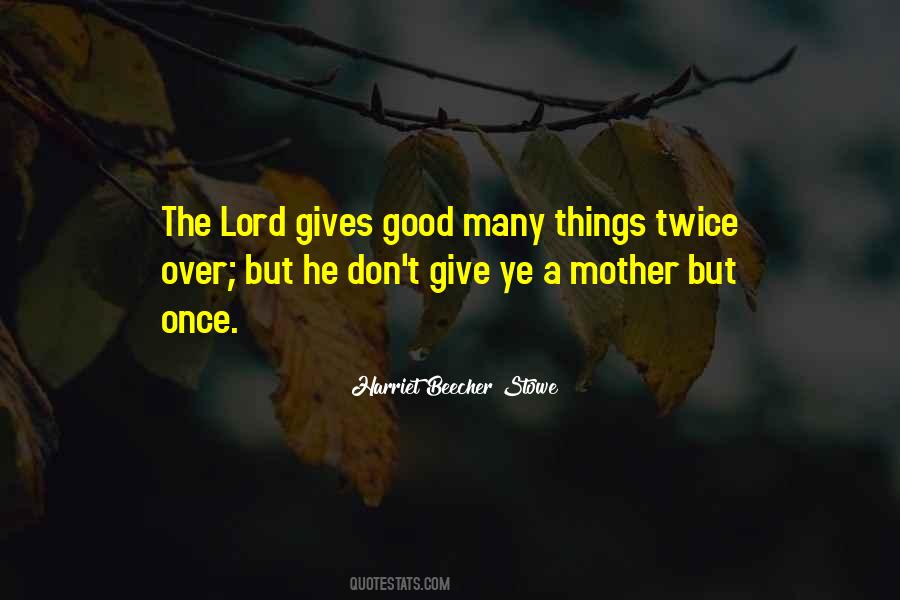 Give Good Things Quotes #539433