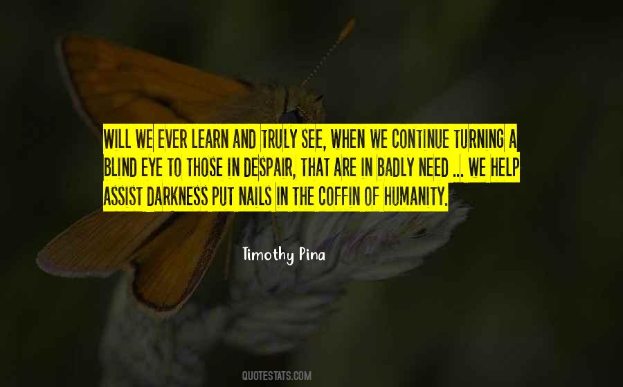 Darkness Of Humanity Quotes #1429266