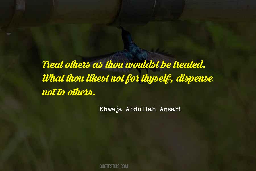 Treat Others The Way You Want To Be Treated Quotes #47693