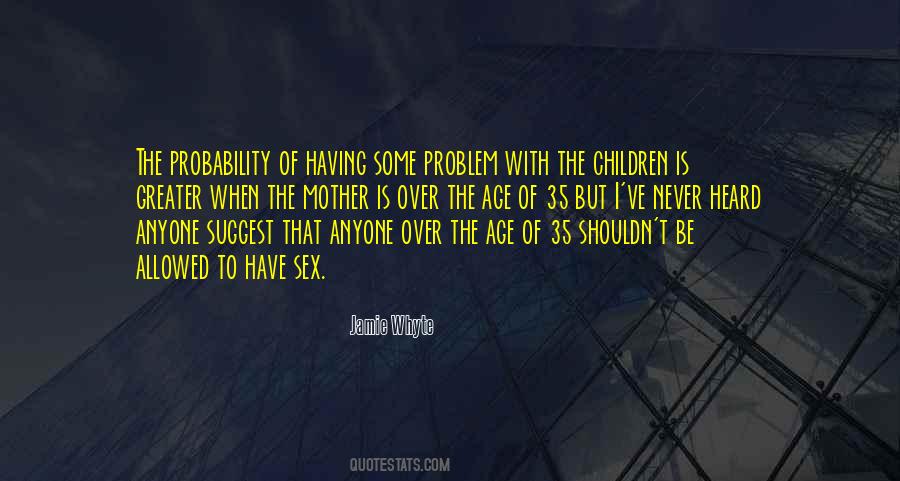 Age When Children Quotes #1649096