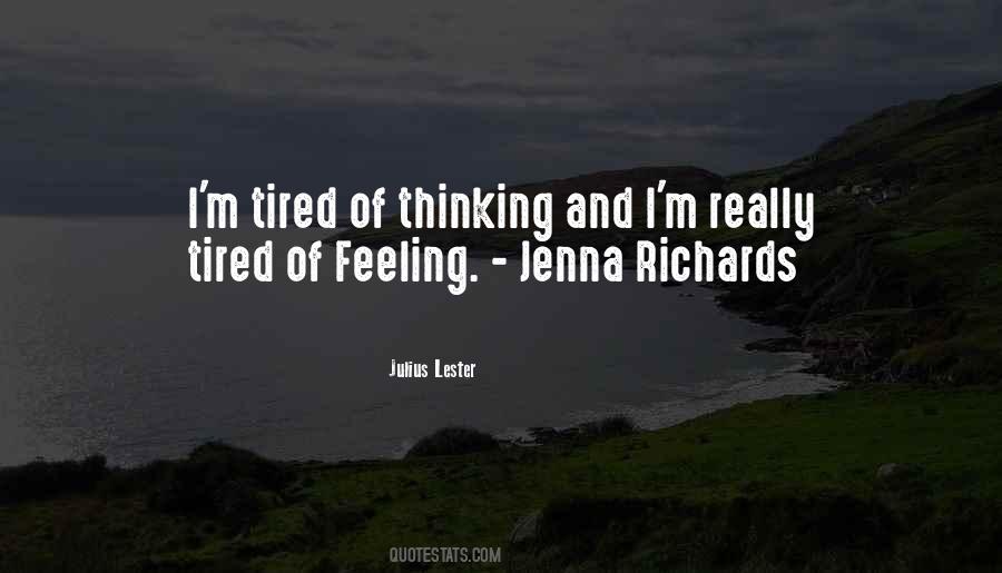 Tired Of Feeling Quotes #1627309