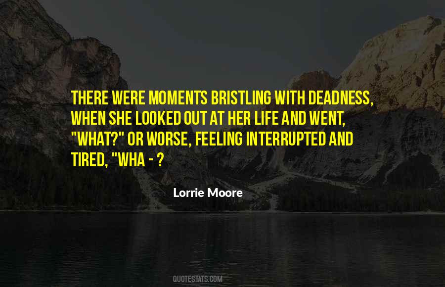 Tired Of Feeling Quotes #1731052