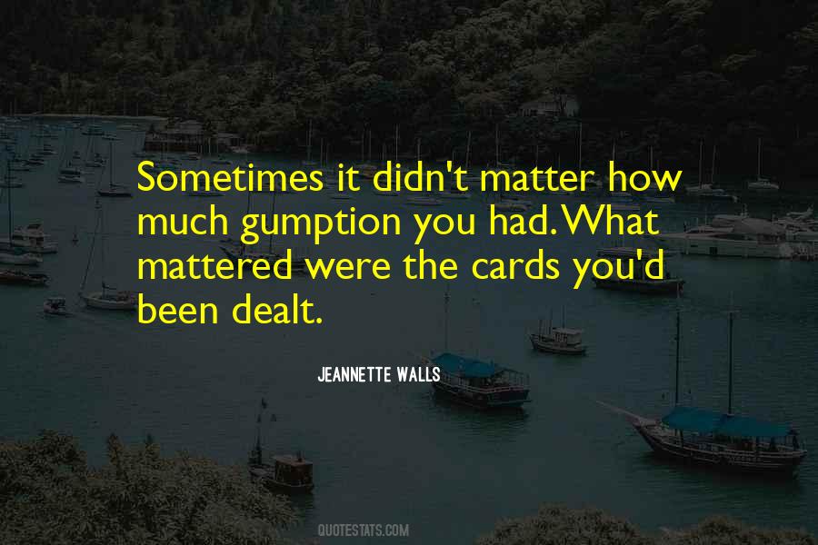Cards You Were Dealt Quotes #1468315
