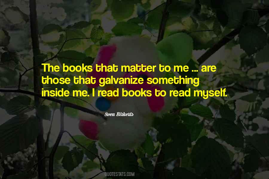 Matter To Me Quotes #1863752