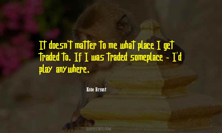 Matter To Me Quotes #355844