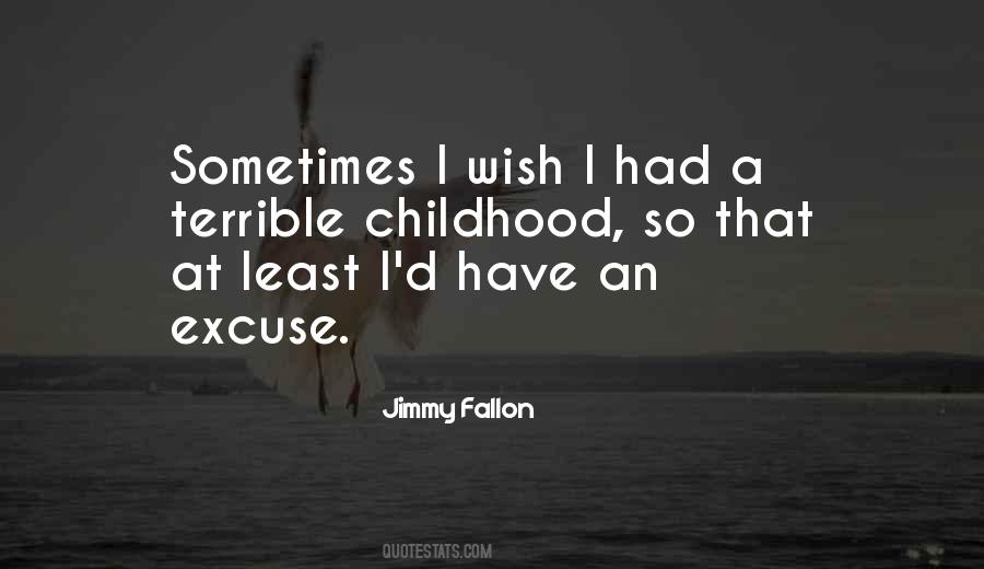 Childhood Is Terrible Quotes #1274441