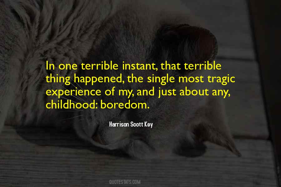 Childhood Is Terrible Quotes #1855406
