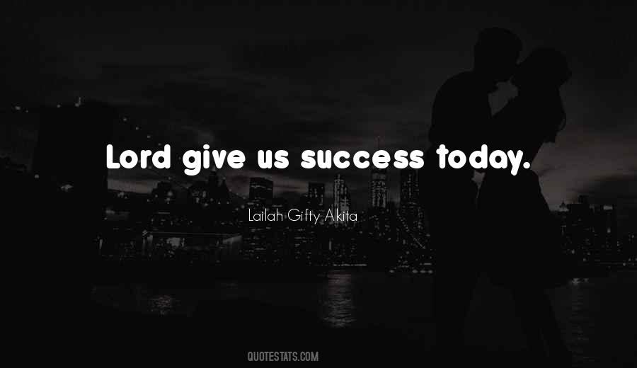 Quotes For Today Success #534422
