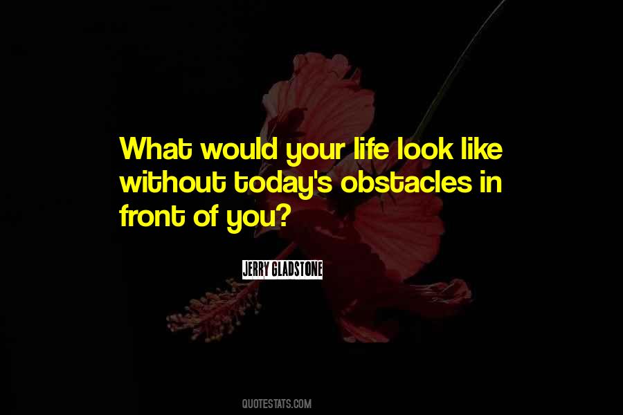 Quotes About Obstacles In Life #982787