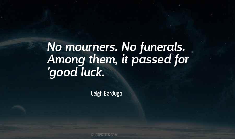No Funerals Quotes #1681895