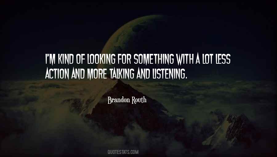 Listening And Talking Quotes #1132303