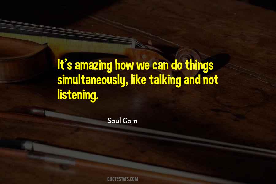 Listening And Talking Quotes #1464712