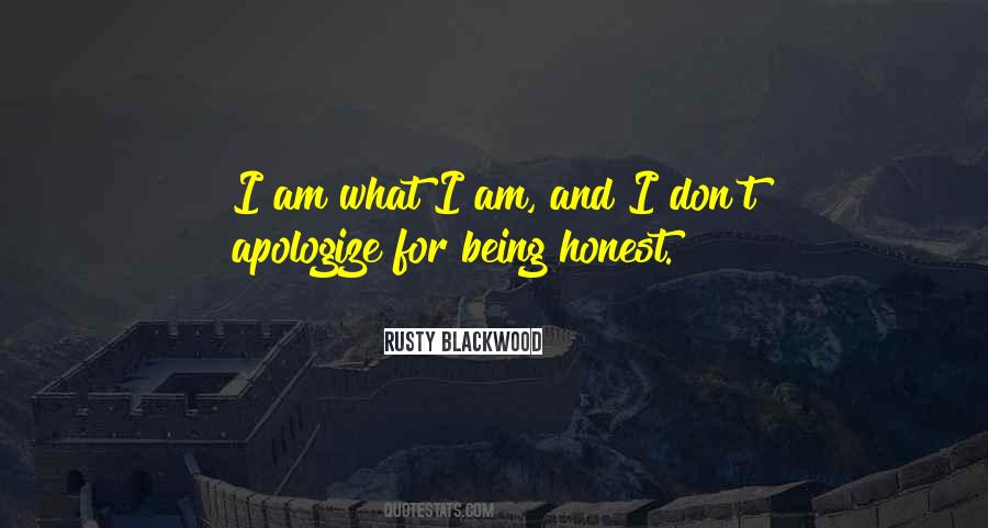 Quotes For What I Am #1058398