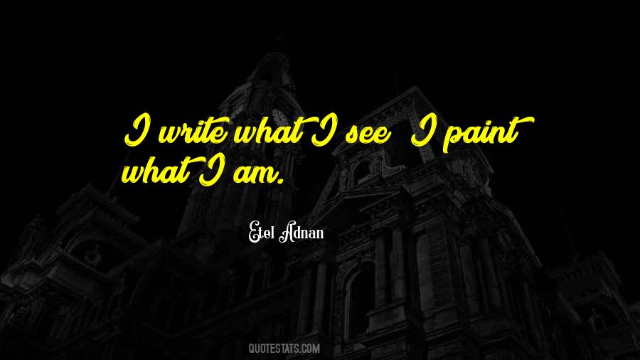 Quotes For What I Am #1063922