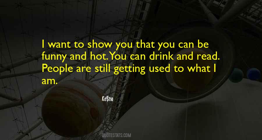 Quotes For What I Am #1080700