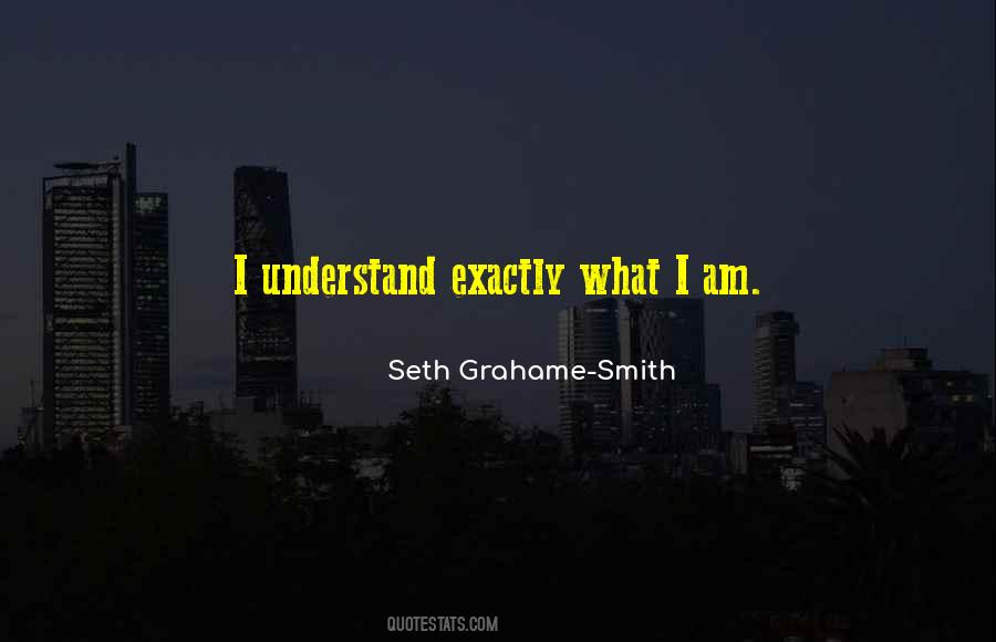 Quotes For What I Am #1775522