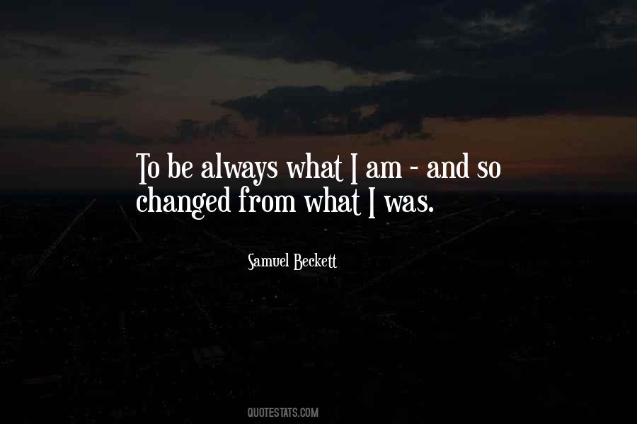 Quotes For What I Am #1790871