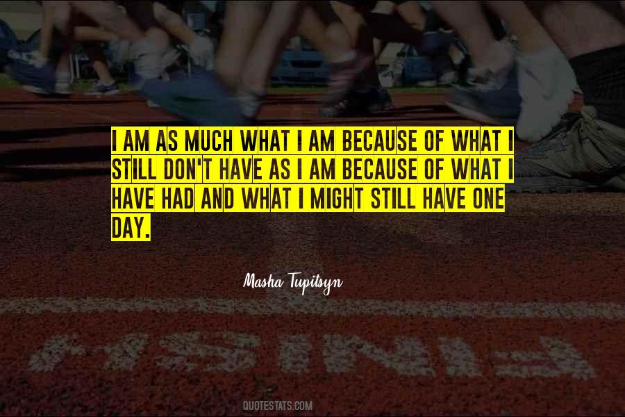 Quotes For What I Am #1856320