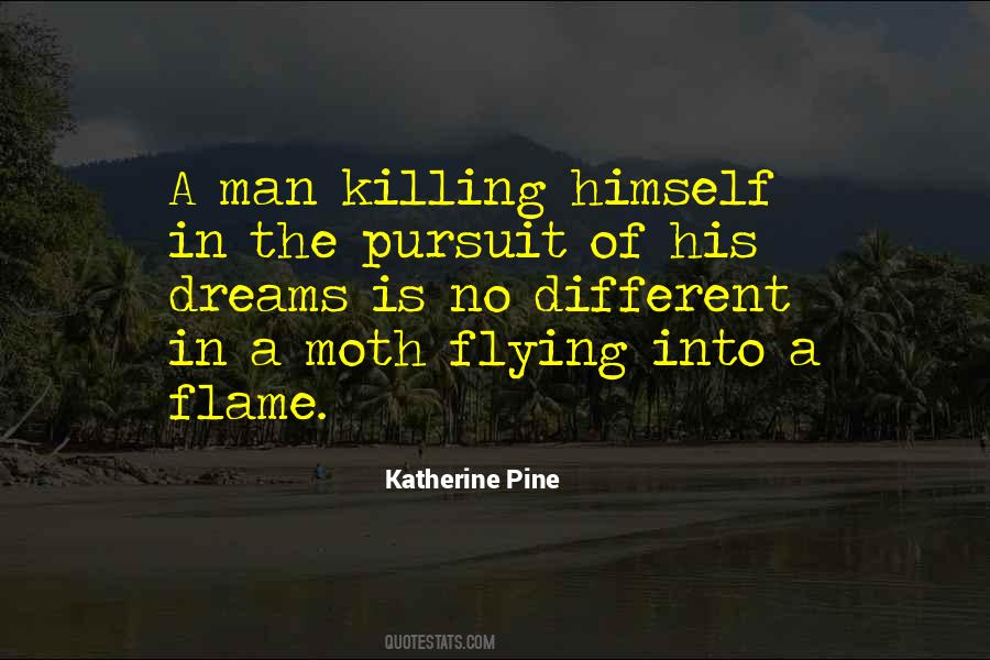Moth To The Flame Quotes #1803202