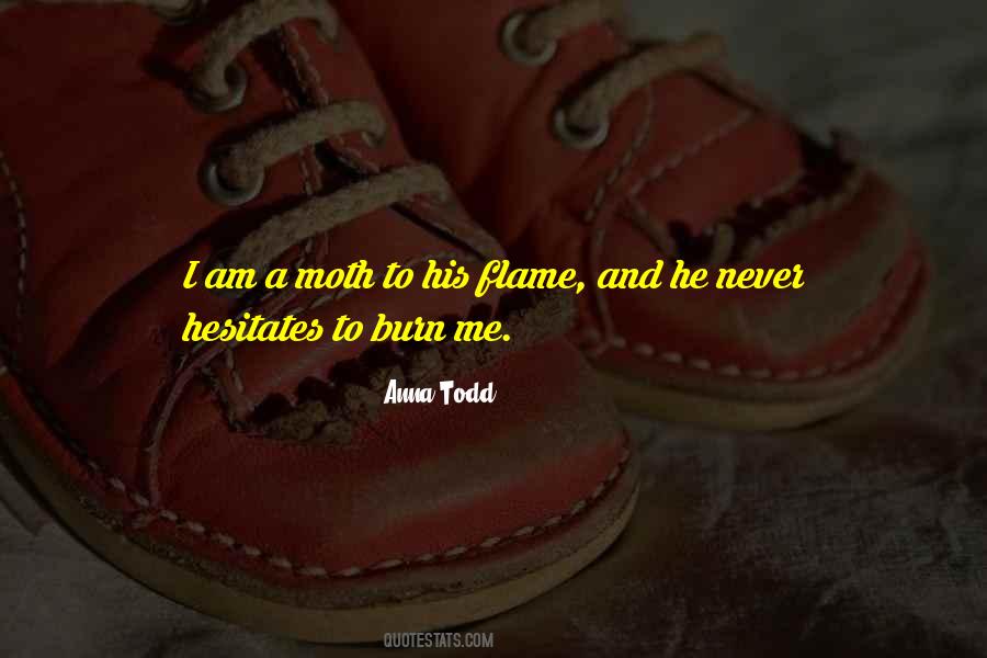 Moth To The Flame Quotes #191320