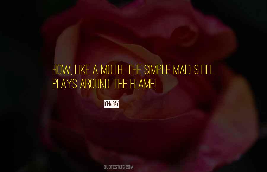 Moth To The Flame Quotes #213744