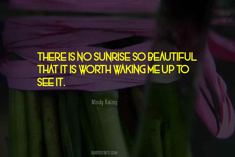 Beautiful Sunrise Quotes #925631