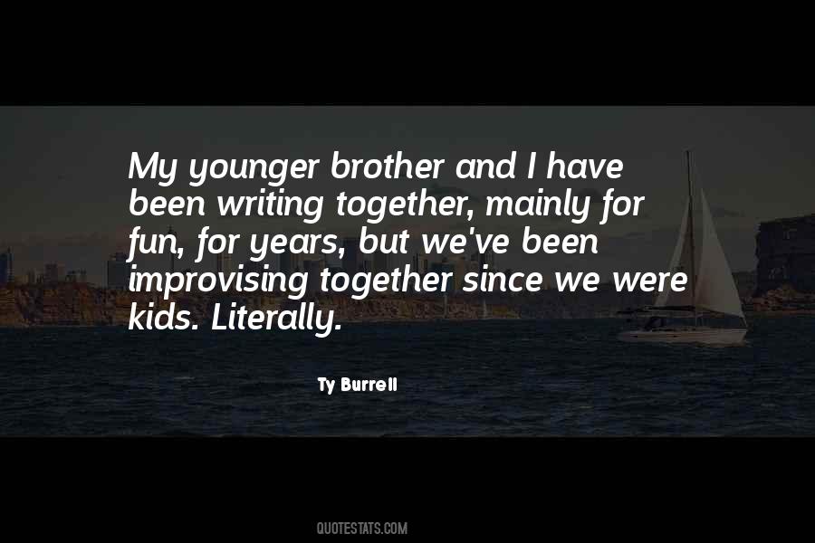 Quotes For Younger Brother #1198968