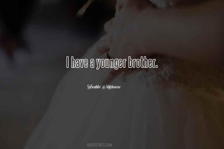 Quotes For Younger Brother #954138