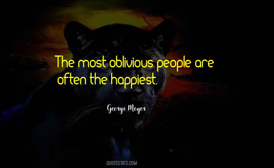 Quotes About Oblivious People #1530375