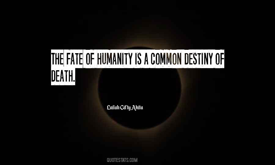 Destiny Of Humanity Quotes #522179