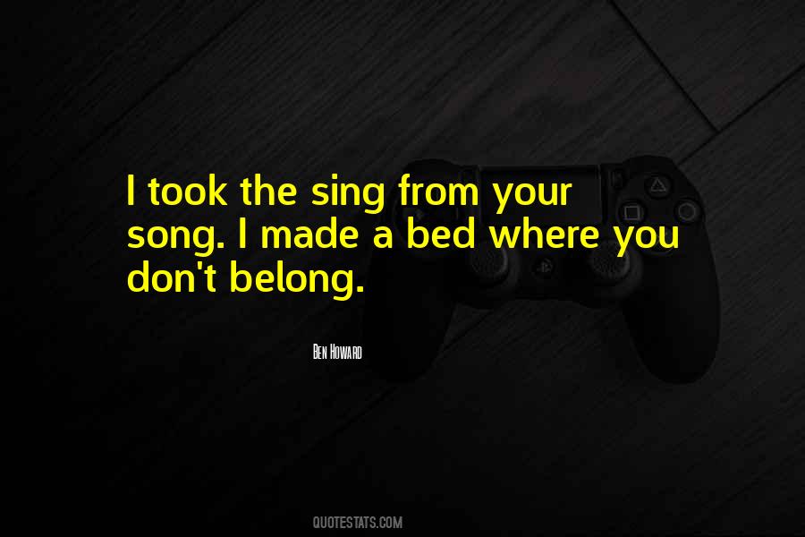 Made Your Bed Quotes #382339