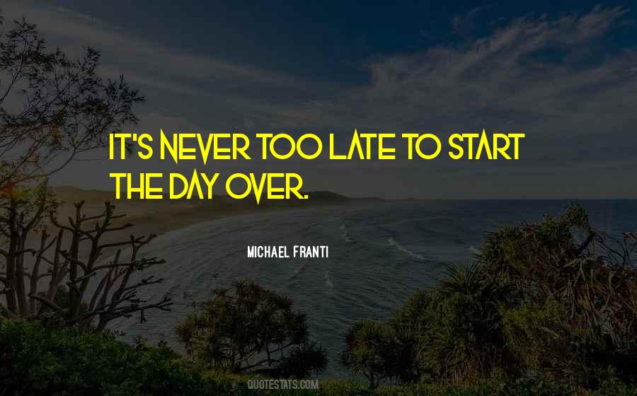 You Can Start Late Quotes #258739