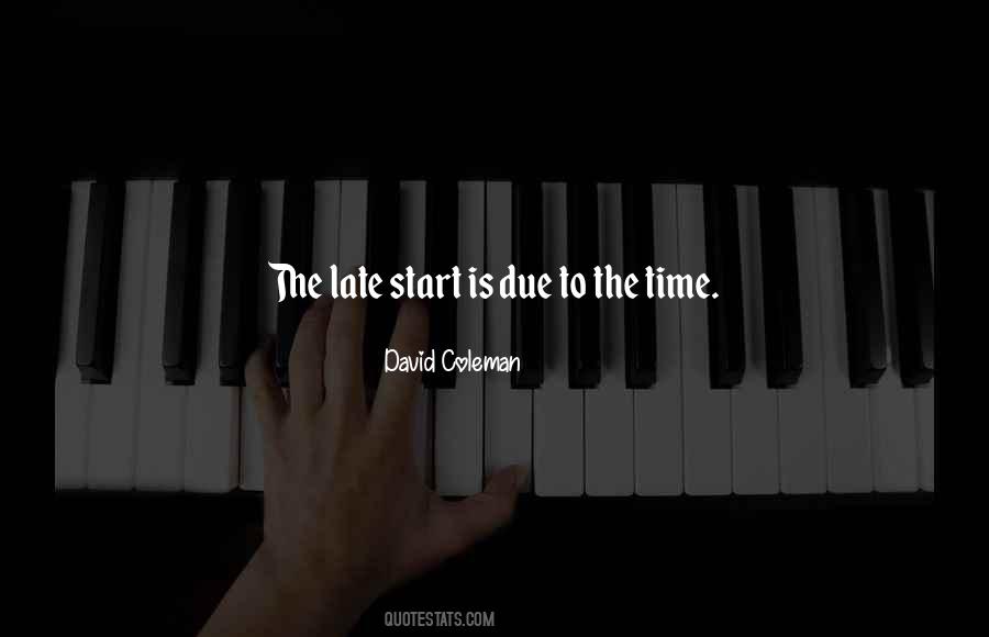 You Can Start Late Quotes #372042