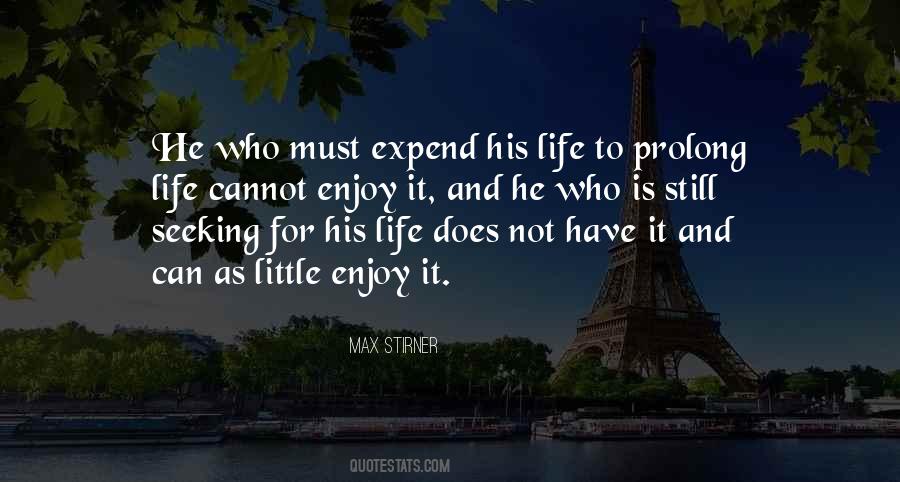 Prolong Life Quotes #737606