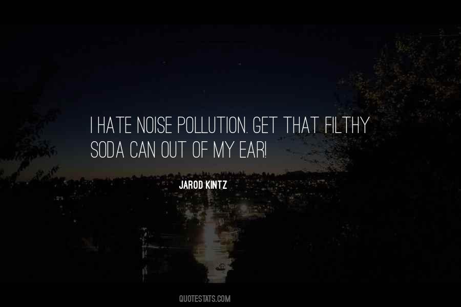 Ear Pollution Quotes #1119935