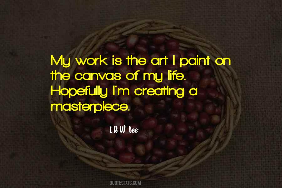 Quotes On Art Is My Life #1206527