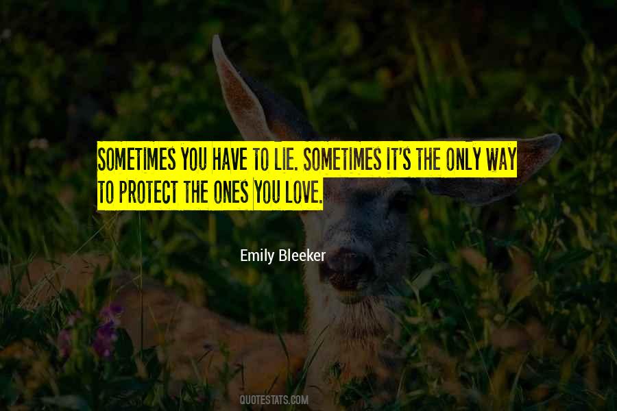 Protect The Ones You Love Quotes #784727