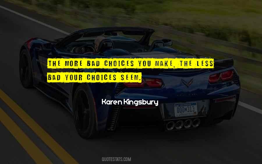 Quotes On Bad Choices #895038