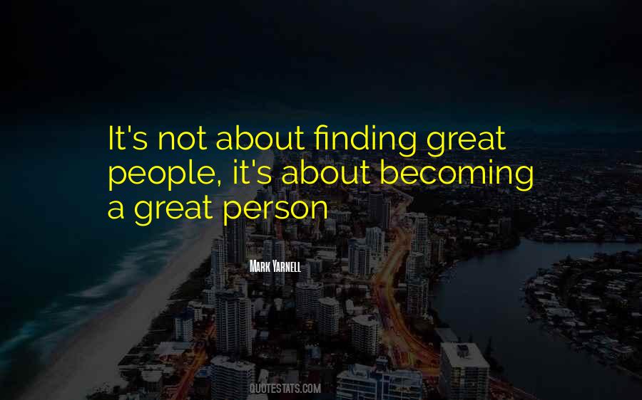 Quotes On Becoming A Great Person #9476
