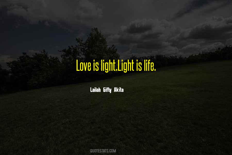 Light Is Life Quotes #1043640