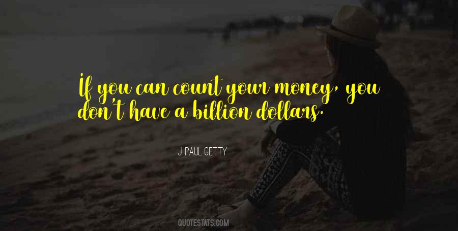 Quotes On Billion Dollars #1644884