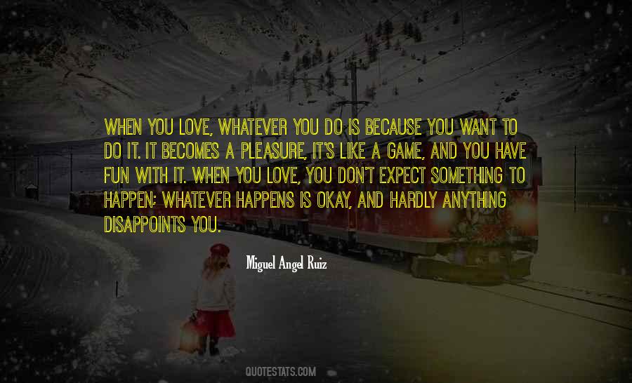 Whatever You Love Quotes #16320
