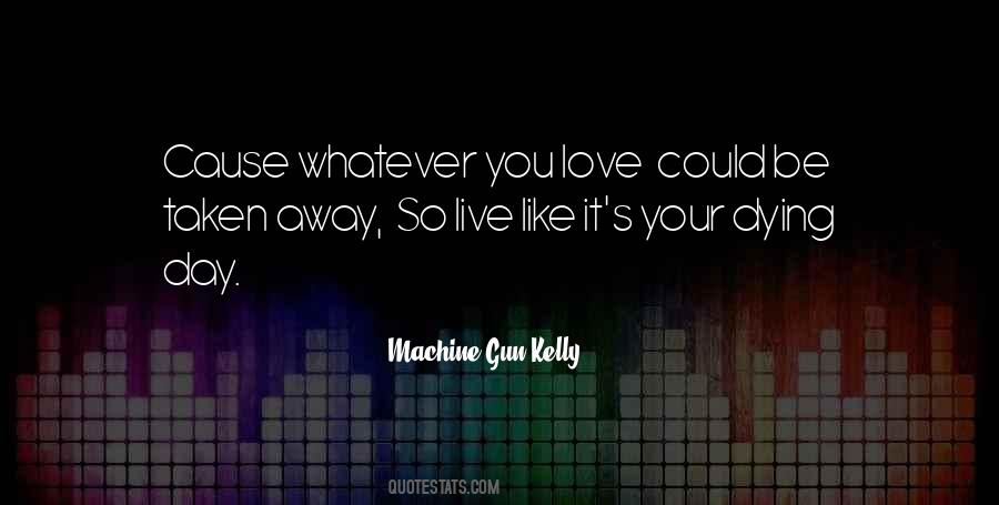 Whatever You Love Quotes #1666909