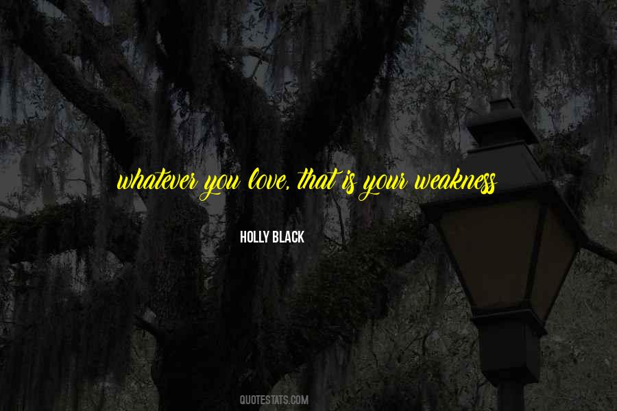 Whatever You Love Quotes #412140