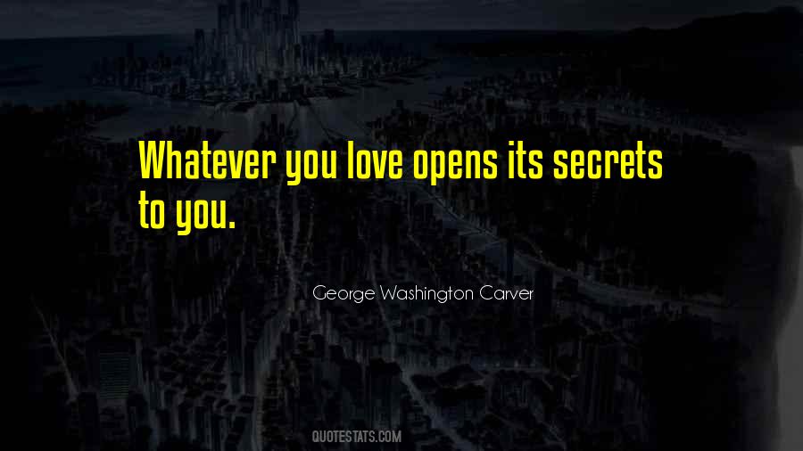 Whatever You Love Quotes #514036