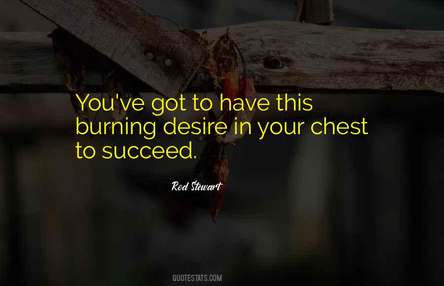 Quotes On Burning Desire To Succeed #961908